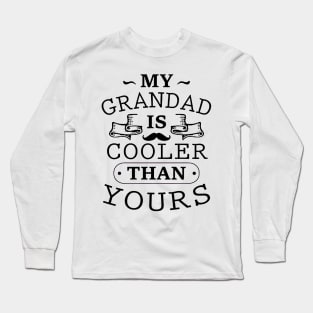 My Grandad is Cooler Than Yours Long Sleeve T-Shirt